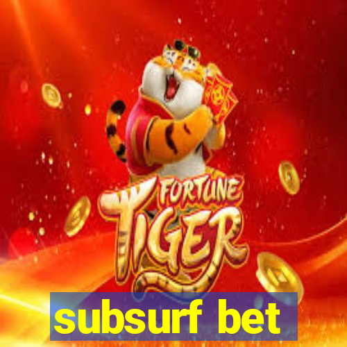 subsurf bet